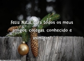 Feliz Natal aos conhecidos e inimigos