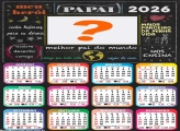 Calendário 2026 Melhor Pai do Mundo Montagem de Foto