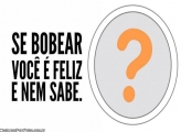 Se bobear você é feliz Moldura